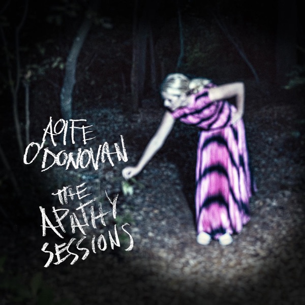 Album cover for The Apathy Sessions by Aoife O'Donovan